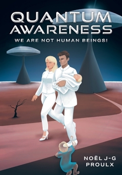 Paperback Quantum Awareness: We Are Not Human Beings! Book