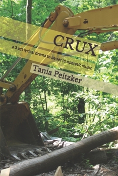 Paperback Crux: a 3 act lyrical drama to be set to operatic music Book