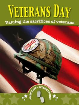 Veterans Day: Valuing The Sacrifices Of Veterans - Book  of the American Celebrations