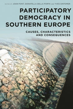 Hardcover Participatory Democracy in Southern Europe: Causes, Characteristics and Consequences Book