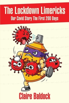 Paperback The Lockdown Limericks: Our Covid Story - The first 200 days Book