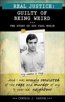 Paperback Real Justice: Guilty of Being Weird: The Story of Guy Paul Morin Book