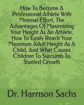 How To Become A Professional Athlete With Minimal Effort, The Advantages Of Maximizing Your Height As An Athlete, How To Easily Reach Your Maximum ... Causes Children To Succumb To Stunted Growth