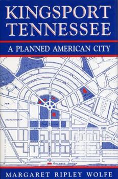 Hardcover Kingsport, Tennessee: A Planned American City Book