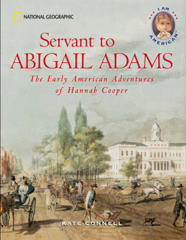 Paperback Servant to Abigail Adams: The Early Colonial Adventures of Hannah Cooper Book