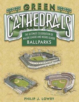 Hardcover Green Cathedrals: The Ultimate Celebration of All Major League and Negro League Ballparks Book