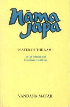 Paperback Nama Japa: Prayer of the Name in the Hindu and Christian Traditions Book