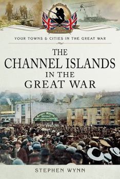 Paperback The Channel Islands in the Great War Book