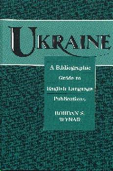 Ukraine: A Bibliographic Guide to English-Language Publications