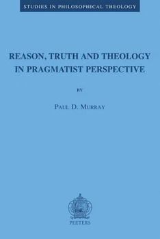 Paperback Reason, Truth and Theology in Pragmatist Perspective Book