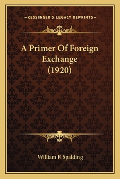 Paperback A Primer Of Foreign Exchange (1920) Book