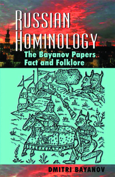 Paperback Russian Hominology: The Bayanov Papers - Fact & Folklore Book