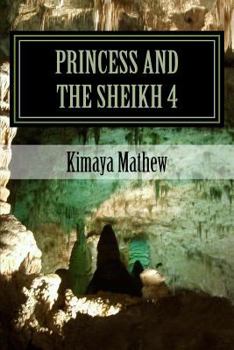 Princess And The Sheikh 4 - Book #4 of the Princess