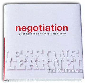 Hardcover Lessons Learned: Negotiation: Brief Lessons and Inspiring Stories Book