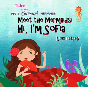 Hardcover Meet The Mermaids; Hi, I'm Sofia - Charming Mermaid Book & Childrens Books About Honesty - Great Mermaid Gifts For Girls Book