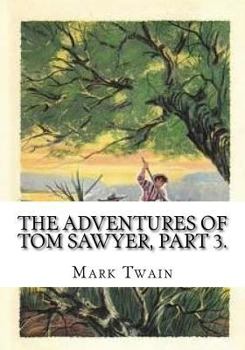 Paperback The Adventures of Tom Sawyer, Part 3. Book