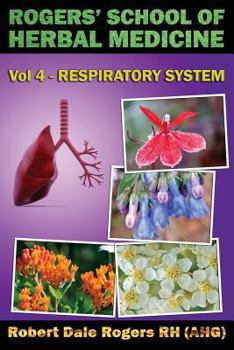 Paperback Rogers' School of Herbal Medicine Volume Four: Respiratory System Book