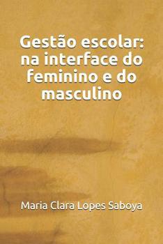 Paperback Gestão escolar: na interface do feminino e do masculino [Portuguese] Book