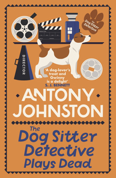 Paperback The Dog Sitter Detective Plays Dead: The Tail-Wagging Cosy Crime Series Book