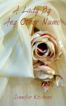 Paperback A Lady By Any Other Name Book
