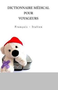 Paperback Dictionnaire Medical Pour Voyageurs: Francais - Italien [French] Book