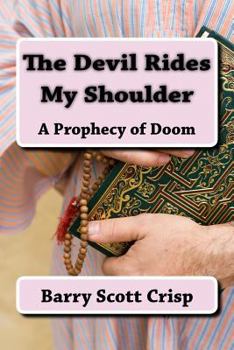 Paperback The Devil Rides My Shoulder: A Prophecy of Doom Book