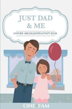 Paperback A Father Daughter Activity Book: Just Dad & Me Book