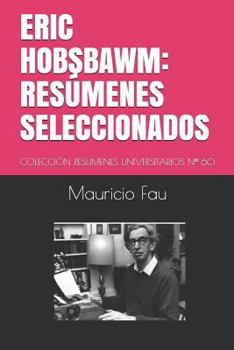 Paperback Eric Hobsbawm: Resúmenes Seleccionados: Colección Resúmenes Universitarios N° 60 [Spanish] Book