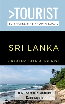 Paperback Greater Than a Tourist-Sri Lanka: 50 Travel Tips from a Local Book