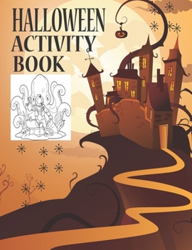 Halloween Activity Book: Halloween Activity Gift Book for Halloween Lover