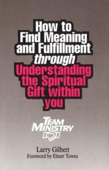 Paperback How to Find Meaning & Fulfillment Through Understanding the Spiritual Gift Within You Book