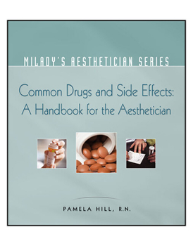 Paperback Milady's Aesthetician Series: Common Drugs and Side Effects: A Handbook for the Aesthetician Book