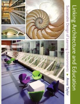 Hardcover Linking Architecture and Education: Sustainable Design of Learning Environments Book