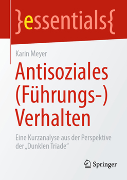 Paperback Antisoziales (Führungs-)Verhalten: Eine Kurzanalyse Aus Der Perspektive Der "Dunklen Triade" [German] Book