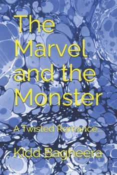 Paperback The Marvel and the Monster: A Twisted Romance... Book