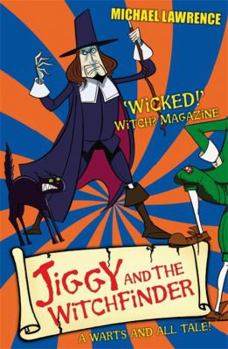 Paperback Jiggy and the Witchfinder: A Warts and All Tale! Book