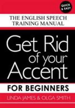 Paperback Get Rid of your Accent for Beginners Book