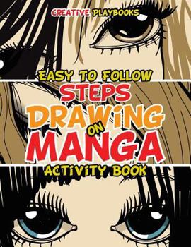 Paperback Easy To Follow Steps on Drawing Manga Activity Book