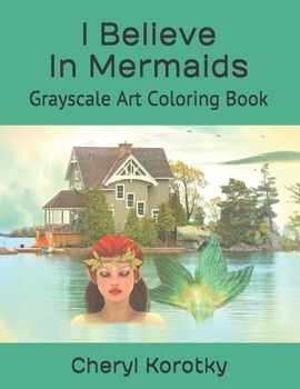 Paperback I Believe In Mermaids: Grayscale Art Coloring Book