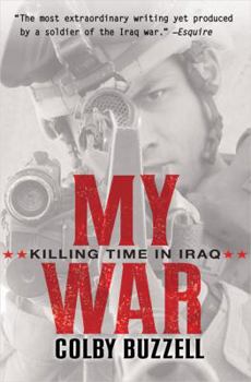 Hardcover My War: Killing Time in Iraq Book