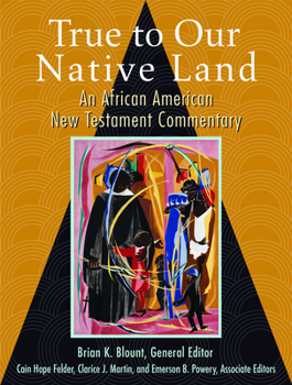 Hardcover True to Our Native Land: An African American New Testament Commentary Book