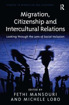 Hardcover Migration, Citizenship and Intercultural Relations: Looking Through the Lens of Social Inclusion Book