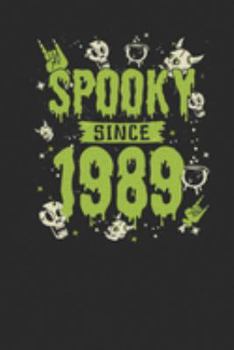 Spooky Since 1989: Dotted Bullet Grid Notebook / Journal (6 X 9 -120 Pages) – Birthday Gift And Halloween Gift Idea