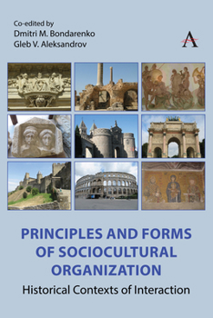 Hardcover Principles and Forms of Sociocultural Organization: Historical Contexts of Interaction Book
