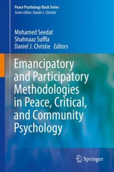 Hardcover Emancipatory and Participatory Methodologies in Peace, Critical, and Community Psychology Book