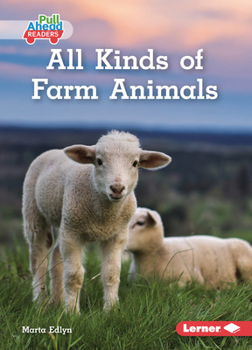 All Kinds of Farm Animals (Let's Look at Farms (Pull Ahead Readers -- Nonfiction))