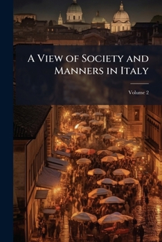 Paperback A View of Society and Manners in Italy; Volume 2 Book