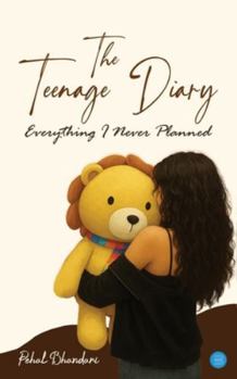 Paperback The Teenage Diary: Everything I Never Planned Book