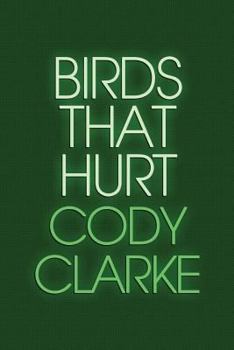 Paperback Birds That Hurt: Two Hundred Poems Book