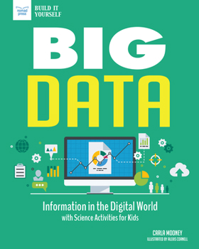 Hardcover Big Data: Information in the Digital World with Science Activities for Kids Book